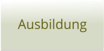 Ausbildung